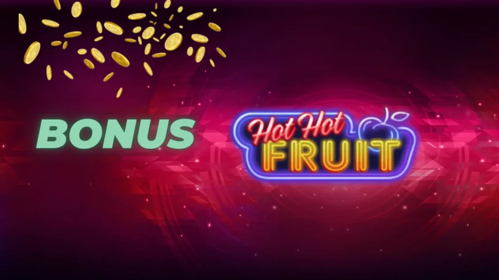 hot hot fruit bonus